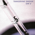 Tangerine Dream: Dream Mixes V Tangerine Dream: DM V