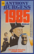 Anthony Burgess: '1985'. Deutsche Erstausgabe 1982 Anthony Burgess: 1985