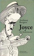 Anthony Burgess: 'Joyce für Jedermann'. Deutsche Erstausgabe 1994 Anthony Burgess: Joyce für Jedermann