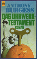 Anthony Burgess: 'Das Uhrwerk-Testament'. Deutsche Erstausgabe 1974 Anthony Burgess: Das Uhrwerk-Testament