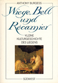 Anthony Burgess: 'Wiege, Bett und Récamier'. Deutsche Erstausgabe 1985 Anthony Burgess: Wiege, Bett und Récamier