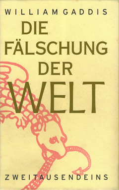 William Gaddis: 'Die Fäschung der Welt'. Deutsche Erstausgabe 1998 William Gaddis: Die Fäschung der Welt