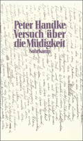 Peter Handke: 'Versuch über die Müdigkeit' Peter Handke: 'Versuch über die Müdigkeit'