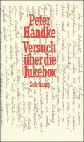 Peter Handke: 'Versuch über die Jukebox' Peter Handke: 'Versuch über die Jukebox'