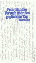Peter Handke: 'Versuch über den geglückten Tag' Peter Handke: 'Versuch über den geglückten Tag'